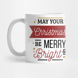 May Your Christmas Be Merry and Bright Holiday Season Design Mug